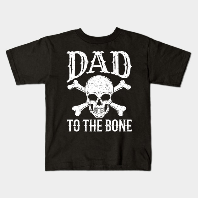 Dad Shirt - Dad to the Bone Kids T-Shirt by redbarron